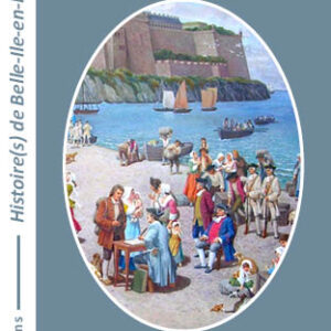 L’installation des Acadiens à Belle-Île-en-Mer en 1765 - Claire Nédélec